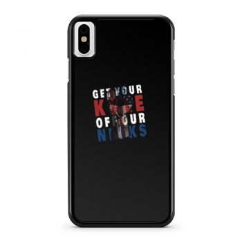 Get Your Knee Off Our Necks American iPhone X Case iPhone XS Case iPhone XR Case iPhone XS Max Case