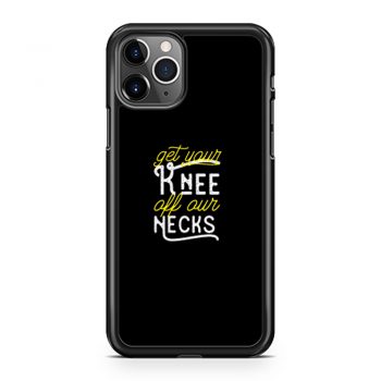 Get Your Knee Off Our Necks Retro iPhone 11 Case iPhone 11 Pro Case iPhone 11 Pro Max Case