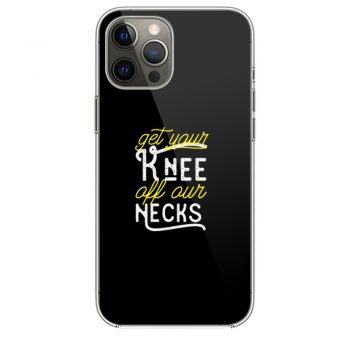 Get Your Knee Off Our Necks Retro iPhone 12 Case iPhone 12 Pro Case iPhone 12 Mini iPhone 12 Pro Max Case