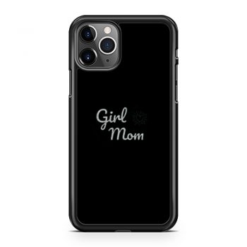 Girl Mom iPhone 11 Case iPhone 11 Pro Case iPhone 11 Pro Max Case