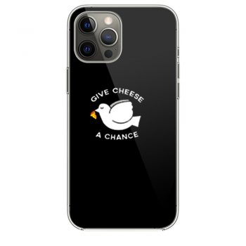 Give Cheese A Chance Peace iPhone 12 Case iPhone 12 Pro Case iPhone 12 Mini iPhone 12 Pro Max Case