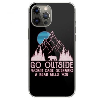 Go Outside Worst Case Scenario A Bear Kills You iPhone 12 Case iPhone 12 Pro Case iPhone 12 Mini iPhone 12 Pro Max Case