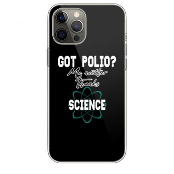 Got Polio Me Neither Thanks Science iPhone 12 Case iPhone 12 Pro Case iPhone 12 Mini iPhone 12 Pro Max Case