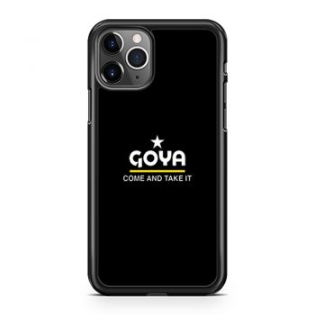 Goya Come and Take It iPhone 11 Case iPhone 11 Pro Case iPhone 11 Pro Max Case