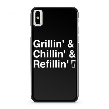 Grillin Chillin Refillin Fathers Day iPhone X Case iPhone XS Case iPhone XR Case iPhone XS Max Case