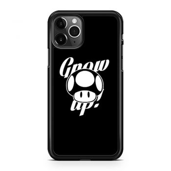 Grow Up iPhone 11 Case iPhone 11 Pro Case iPhone 11 Pro Max Case