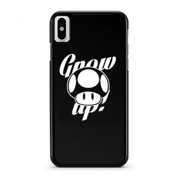 Grow Up iPhone X Case iPhone XS Case iPhone XR Case iPhone XS Max Case