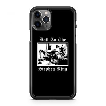 Hail to the Stephen King iPhone 11 Case iPhone 11 Pro Case iPhone 11 Pro Max Case