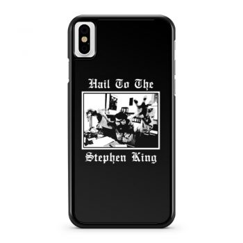 Hail to the Stephen King iPhone X Case iPhone XS Case iPhone XR Case iPhone XS Max Case