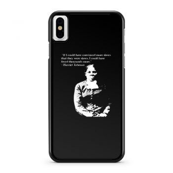 Harriet Tubman Quote Black Pride Fan Support iPhone X Case iPhone XS Case iPhone XR Case iPhone XS Max Case