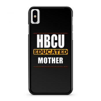 Hbcu Educated Mother iPhone X Case iPhone XS Case iPhone XR Case iPhone XS Max Case