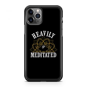 Heavily Meditated Yoga iPhone 11 Case iPhone 11 Pro Case iPhone 11 Pro Max Case