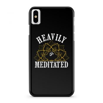 Heavily Meditated Yoga iPhone X Case iPhone XS Case iPhone XR Case iPhone XS Max Case