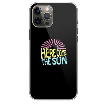 Here Comes The Sun iPhone 12 Case iPhone 12 Pro Case iPhone 12 Mini iPhone 12 Pro Max Case