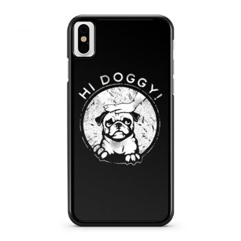 Hi Doggy Dog iPhone X Case iPhone XS Case iPhone XR Case iPhone XS Max Case