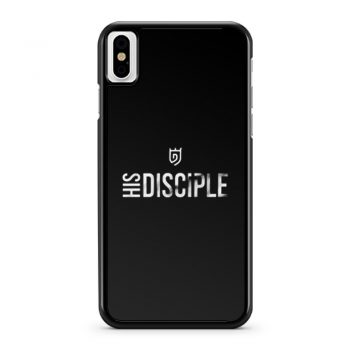 His Disciple iPhone X Case iPhone XS Case iPhone XR Case iPhone XS Max Case