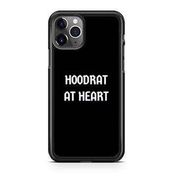 Hoodrat at Heart iPhone 11 Case iPhone 11 Pro Case iPhone 11 Pro Max Case