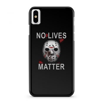 Horror No lives Matter Halloween iPhone X Case iPhone XS Case iPhone XR Case iPhone XS Max Case