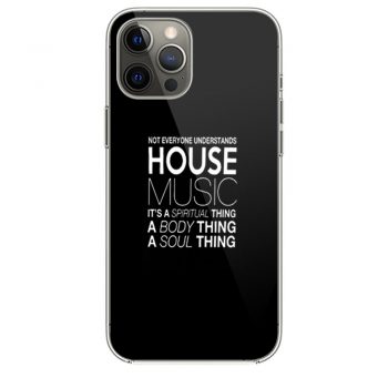 House Music Dj Not Everyone Understands House Music iPhone 12 Case iPhone 12 Pro Case iPhone 12 Mini iPhone 12 Pro Max Case