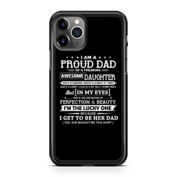 I Am A Proud Dad Of A Freaking Awesome Daughter iPhone 11 Case iPhone 11 Pro Case iPhone 11 Pro Max Case