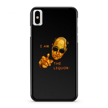 I Am The Liquor Funny Jim Lahey iPhone X Case iPhone XS Case iPhone XR Case iPhone XS Max Case