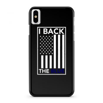 I Back The Blue Thin Blue Line Support Police iPhone X Case iPhone XS Case iPhone XR Case iPhone XS Max Case