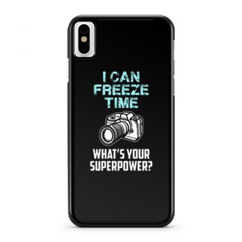 I Can Freeze Time Mens Ladies iPhone X Case iPhone XS Case iPhone XR Case iPhone XS Max Case