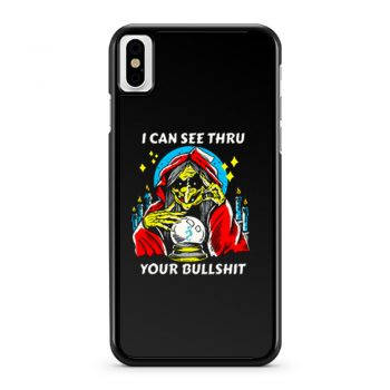 I Can See Thru Your Bullshit iPhone X Case iPhone XS Case iPhone XR Case iPhone XS Max Case