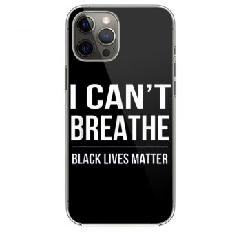 I Cant Breathe Black Lives Matter iPhone 12 Case iPhone 12 Pro Case iPhone 12 Mini iPhone 12 Pro Max Case