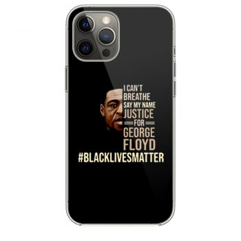 I Cant Breathe Justice For George Floyd iPhone 12 Case iPhone 12 Pro Case iPhone 12 Mini iPhone 12 Pro Max Case