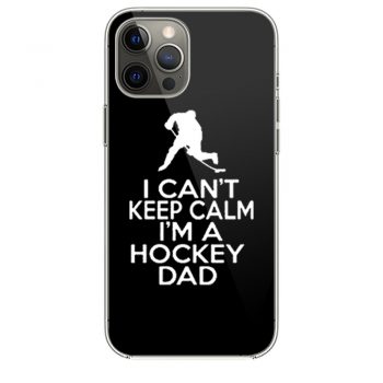 I Cant Keep Calm Im A Hockey Dad iPhone 12 Case iPhone 12 Pro Case iPhone 12 Mini iPhone 12 Pro Max Case