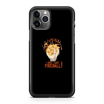 I Cast Fire Ball iPhone 11 Case iPhone 11 Pro Case iPhone 11 Pro Max Case