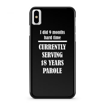 I Did 9 Months Hard Time iPhone X Case iPhone XS Case iPhone XR Case iPhone XS Max Case