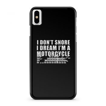 I Dont Snore Im A Motorcycle Rider iPhone X Case iPhone XS Case iPhone XR Case iPhone XS Max Case