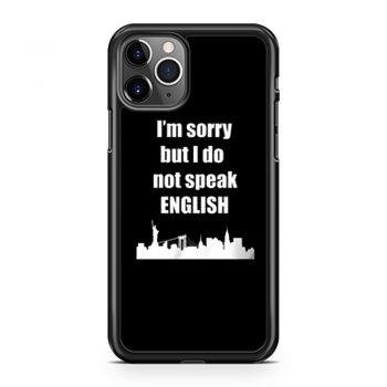 I Dont Speak English iPhone 11 Case iPhone 11 Pro Case iPhone 11 Pro Max Case