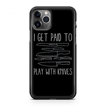 I Get Paid To Play With Knives iPhone 11 Case iPhone 11 Pro Case iPhone 11 Pro Max Case