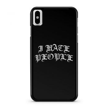 I Hate People iPhone X Case iPhone XS Case iPhone XR Case iPhone XS Max Case