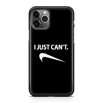 I Just Cant Funny Parody Cool Fun iPhone 11 Case iPhone 11 Pro Case iPhone 11 Pro Max Case