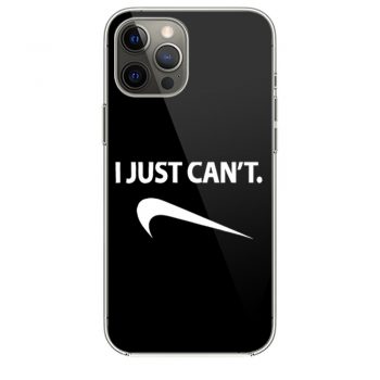 I Just Cant Funny Parody Cool Fun iPhone 12 Case iPhone 12 Pro Case iPhone 12 Mini iPhone 12 Pro Max Case