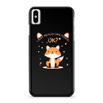 I Just Really Like Foxes Ok iPhone X Case iPhone XS Case iPhone XR Case iPhone XS Max Case