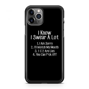 I Know I Swear A Lot Swearing iPhone 11 Case iPhone 11 Pro Case iPhone 11 Pro Max Case