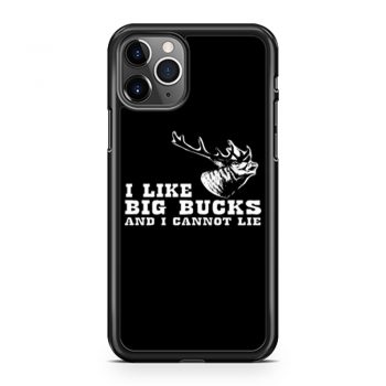 I Like Big Bucks And I Cannot Lie Hunting Funny iPhone 11 Case iPhone 11 Pro Case iPhone 11 Pro Max Case