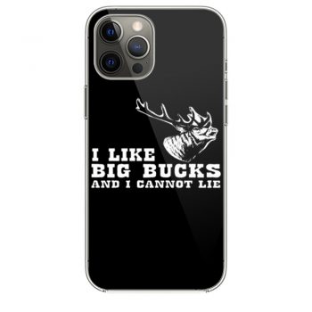 I Like Big Bucks And I Cannot Lie Hunting Funny iPhone 12 Case iPhone 12 Pro Case iPhone 12 Mini iPhone 12 Pro Max Case