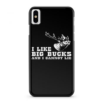 I Like Big Bucks And I Cannot Lie Hunting Funny iPhone X Case iPhone XS Case iPhone XR Case iPhone XS Max Case