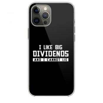 I Like Big Dividends Money Stocks Investor iPhone 12 Case iPhone 12 Pro Case iPhone 12 Mini iPhone 12 Pro Max Case