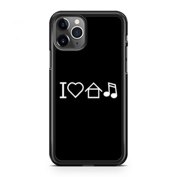 I Love House Music iPhone 11 Case iPhone 11 Pro Case iPhone 11 Pro Max Case
