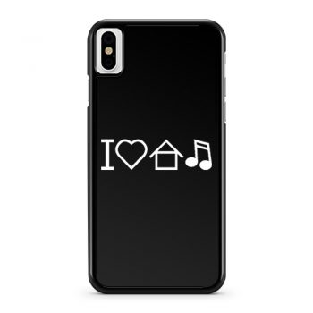 I Love House Music iPhone X Case iPhone XS Case iPhone XR Case iPhone XS Max Case