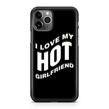 I Love My Hot Girlfriend Romantic iPhone 11 Case iPhone 11 Pro Case iPhone 11 Pro Max Case
