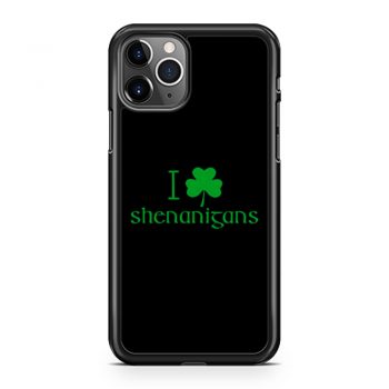 I Love Shenanigans Shamrock Clover Irish iPhone 11 Case iPhone 11 Pro Case iPhone 11 Pro Max Case