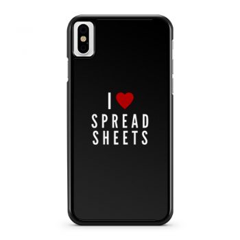 I Love Spreadsheets iPhone X Case iPhone XS Case iPhone XR Case iPhone XS Max Case